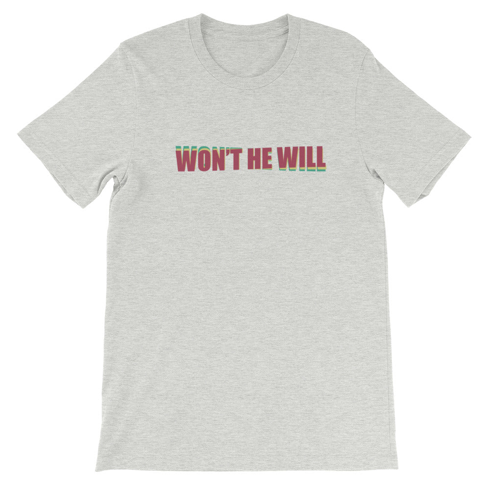 Won't He Will T-Shirt