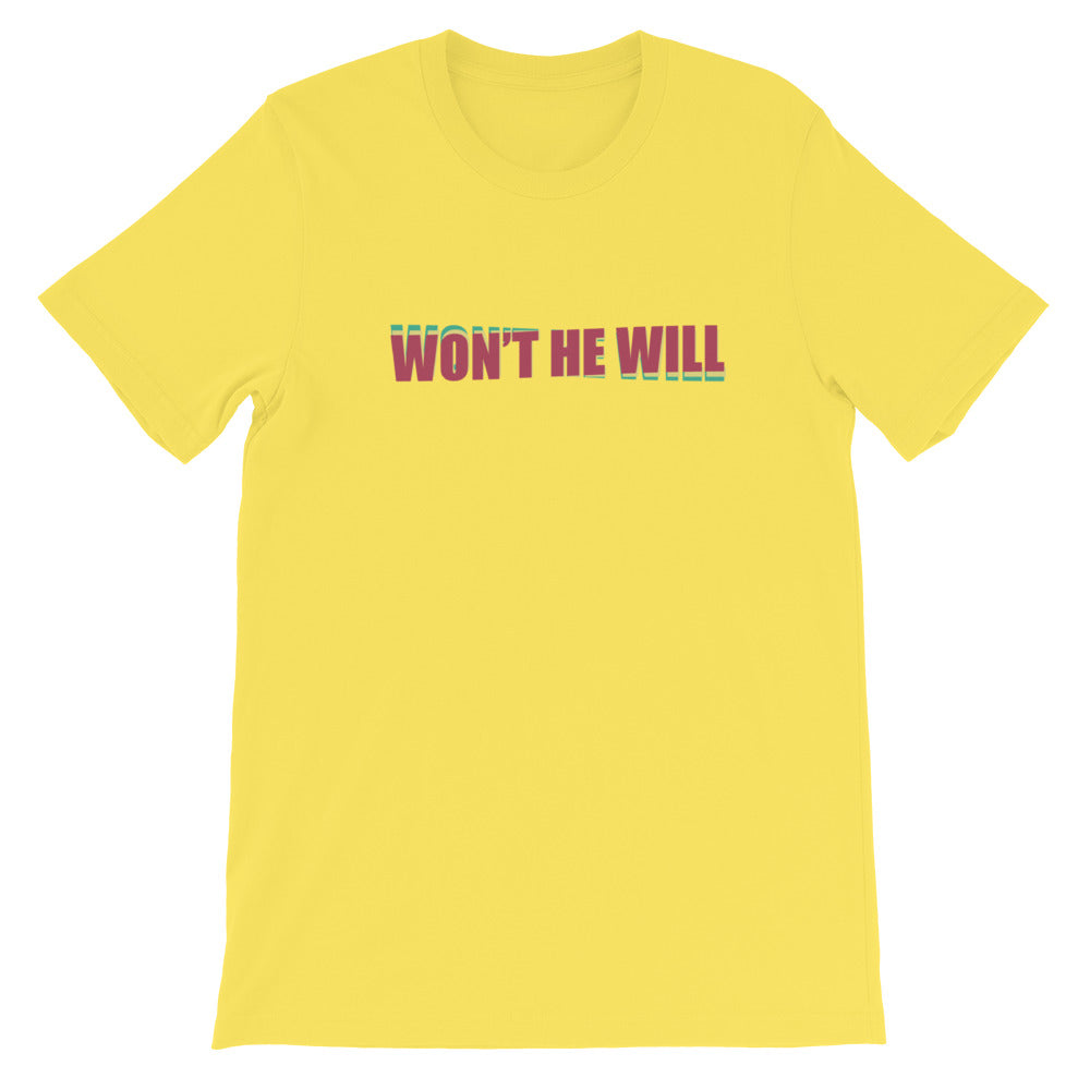 Won't He Will T-Shirt