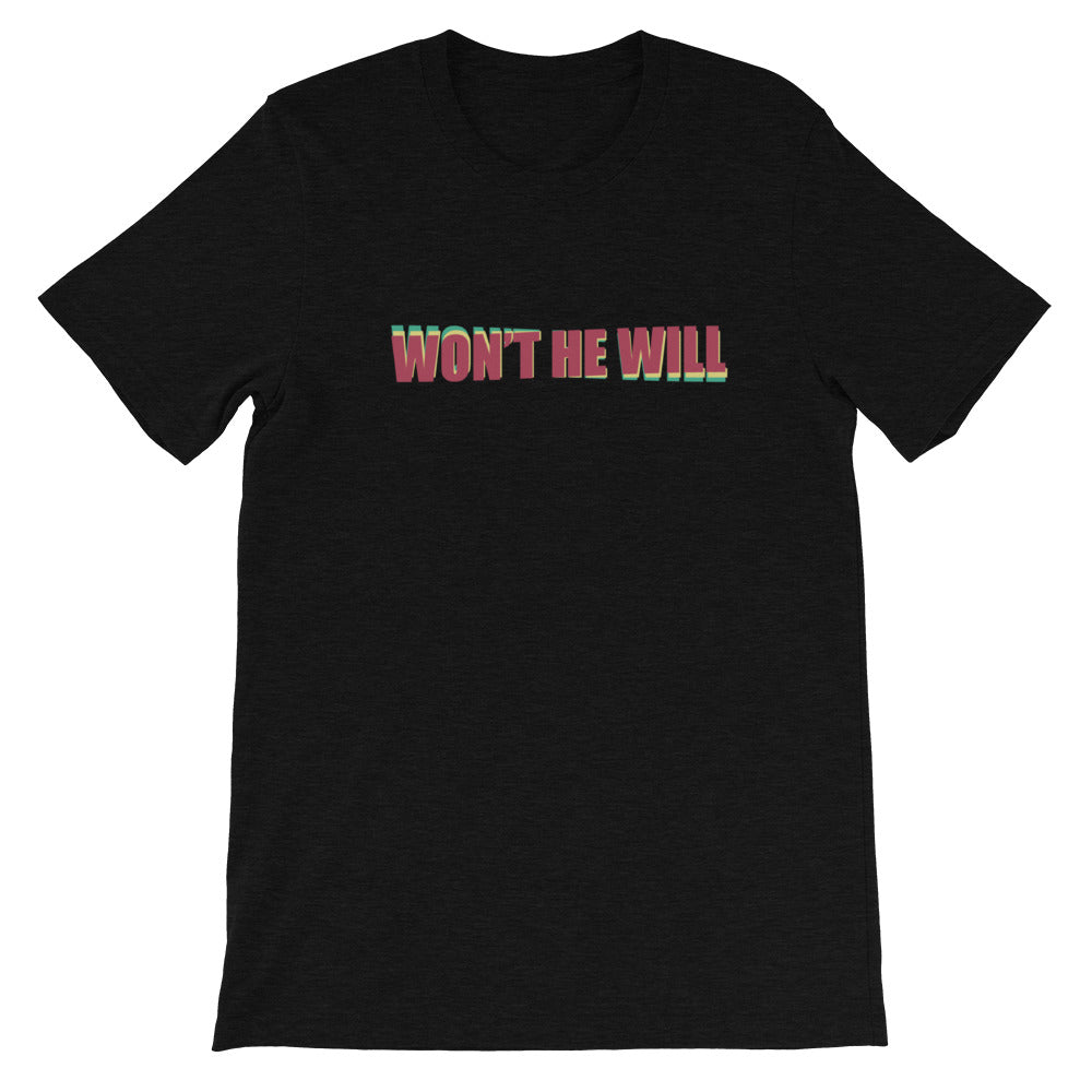 Won't He Will T-Shirt