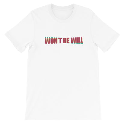 Won't He Will T-Shirt