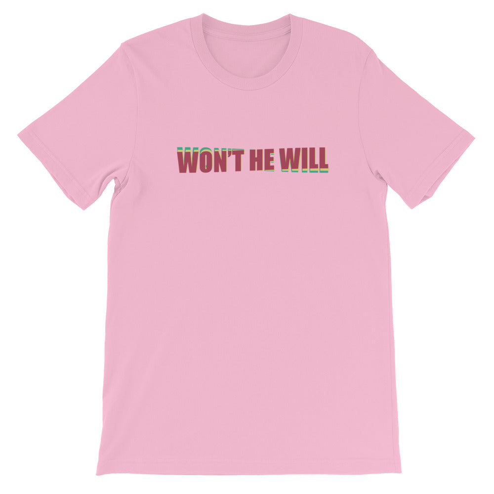 Won't He Will T-Shirt