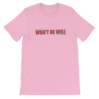 Won't He Will T-Shirt